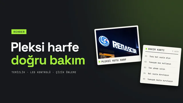 Pleksi kutu harf bakımı ve temizliği